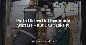Putin Dishes Out Economic Warfare – But Can't Take It