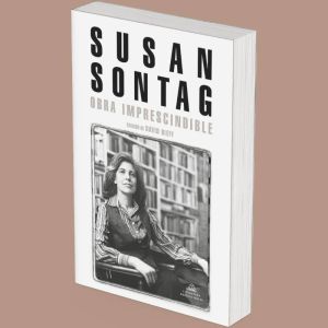 Susan Sontag: escrituras iconoclastas