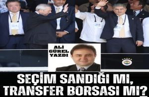 SEÇİM SANDIĞI MI, TRANSFER BORSASI MI?
