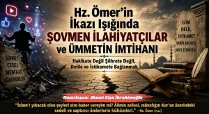 Hz. Ömer’in İkazı Işığında Şovmen İlahiyatçılar ve Ümmetin İmtihanı