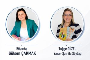 Sevgili yazar-şair Tuğçe Güzel ile söyleşi
