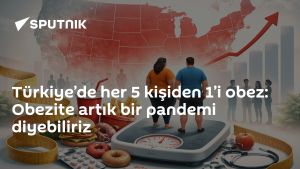 Türkiye’de her 5 kişiden 1’i obez: Obezite artık bir pandemi diyebiliriz