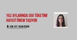 Yaz Aylarında Sıvı Tüketimi Hayati Önem Taşıyor