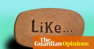 The hill I will die on: I really don’t like ‘like’ – or other imprecise and redundant speech