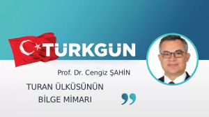 Turan Ülküsünün Bilge Mimarı
