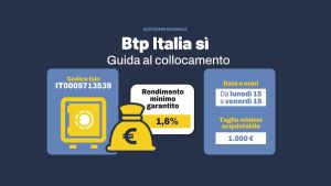 Btp Italia Sì oggi al via: come si compra. Rendimento, quando conviene e le simulazioni
