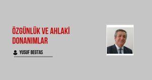 Özgünlük ve Ahlaki Donanımlar