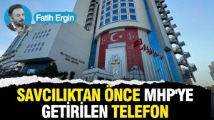 Savcılıktan önce MHP'ye getirilen telefon