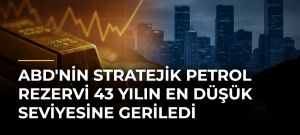 ABD’nin Stratejik Petrol Rezervi 43 Yılın En Düşük Seviyesine Geriledi