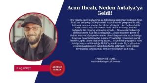 Acun Ilıcalı, Neden Antalya’ya Geldi!