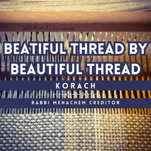 Beautiful Thread by Beautiful Thread (Korach)