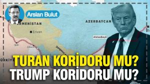 Turan koridoru mu Trump koridoru mu?