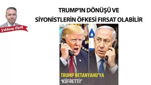 Trump'ın dönüşü ve siyonistlerin öfkesi fırsat olabilir