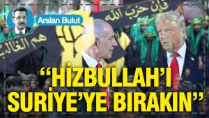 “Hizbullah’ı Suriye’ye bırakın”