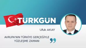 Avrupa'nın Türkiye gerçeğiyle yüzleşme zamanı