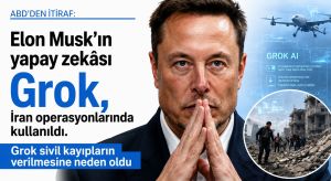 ABD: Elon Musk’ın yapay zekâsı Grok, İran’da Kullanıldı