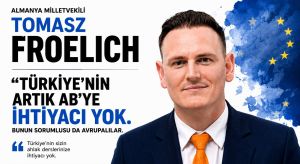 Alman Milletvekili: Türkiye’nin AB’ye İhtiyacı Yok