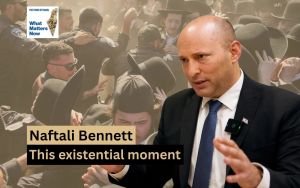 Former prime minister Naftali Bennett: This existential moment