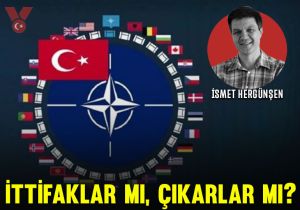 İttifaklar mı, çıkarlar mı?