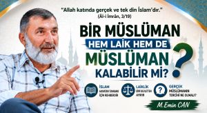 Bir Müslüman Hem Laik Hem de Müslüman Kalabilir mi?