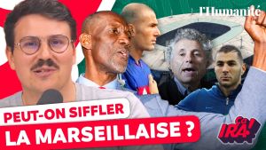 Peut-on siffler la Marseillaise ? | ÇA IRA !