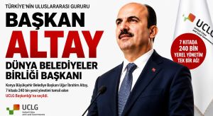 Başkan Altay, Dünya Belediyeler Birliği Başkanlığı’na seçildi