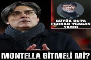 MONTELLA GİTMELİ Mİ?