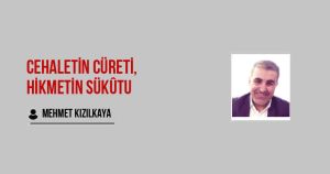CEHALETİN CÜRETİ, HİKMETİN SÜKÛTU