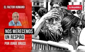 Nos merecemos un respiro, por Jorge Bruce
