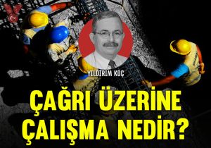 Çağrı üzerine çalışma nedir?