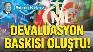 Devalüasyon baskısı oluştu