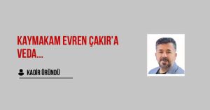 Kaymakam Evren Çakır'a veda...