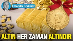 Altın her zaman altındır