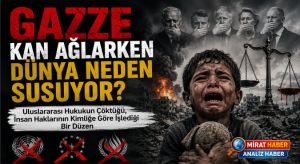 Gazze Kan Ağlarken Dünya Neden Susuyor?