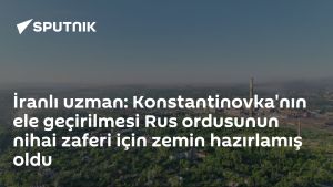 İranlı uzman: Konstantinovka'nın ele geçirilmesi Rus ordusunun nihai zaferi için zemin hazırlamış oldu