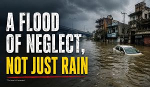 A flood of neglect, not just rain