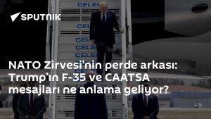 NATO Zirvesi’nin perde arkası: Trump’ın F-35 ve CAATSA mesajları ne anlama geliyor?