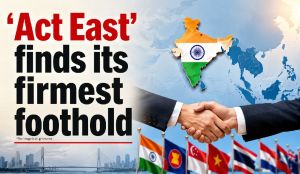 ‘Act East’ finds its firmest foothold