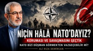 NİÇİN HÂLÂ NATO’DAYIZ? Koruması ve Savaşmasını Geçtik NATO BİZİ DÜŞMAN GÖRMEKTEN VAZGEÇEBİLİR Mİ?