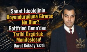Edebiyatın Özerkliği : Gottfried Benn ve Estetik Özgürlük – Davut Köksoy Yazdı