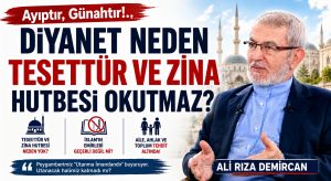 AYIPTIR, GÜNAHTIR!.. DİYANET NEDEN TESETTÜR VE ZİNA HUTBESİ OKUTMAZ?