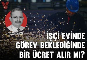 İşçi evinde görev beklediğinde bir ücret alır mı?
