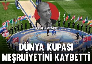 Dünya Kupası meşruiyetini kaybetti