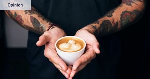 This nation’s coffee myth must be confronted. It’s overrated and at $6 a cup, overpriced