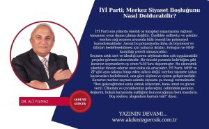 İYİ Parti; Merkez Siyaset Boşluğunu Nasıl Doldurabilir?