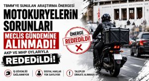 TBMM’de Motokuryelerin Çalışma Koşulları Tartışıldı