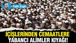 İçişlerinden cemaatlere yabancı alimler kıyağı!
