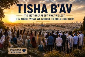 Tisha B’Av – One Day of Crying is Not Enough