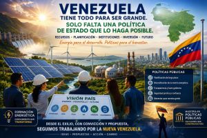 Venezuela bondadosa: El país que lo tiene todo… excepto una política energética de Estado