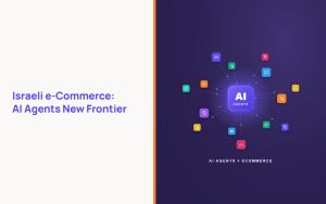 Israeli e-Commerce’s New AI Agents Frontier
